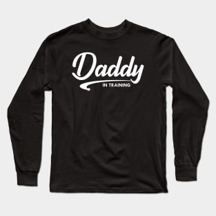 Daddy in training Long Sleeve T-Shirt